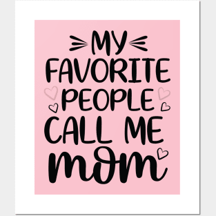 My favorite people call me mom Posters and Art